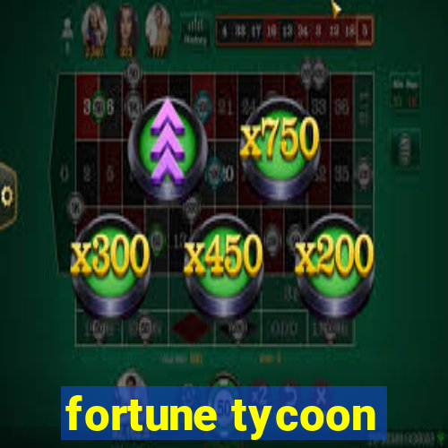 fortune tycoon